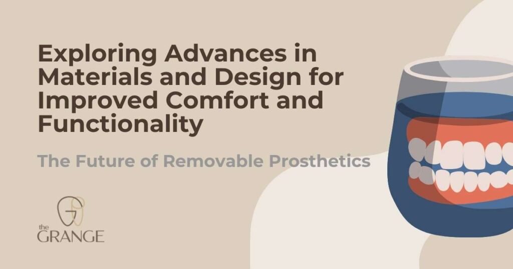 Removable Design The Future of Removable Prosthetics: Materials and Design
